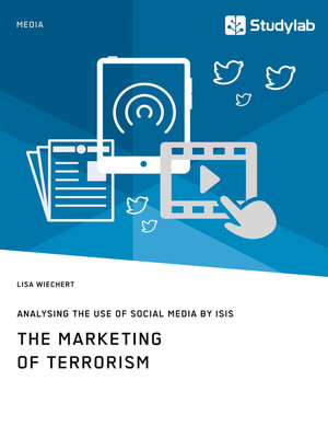 cover image of The Marketing of Terrorism. Analysing the Use of Social Media by ISIS